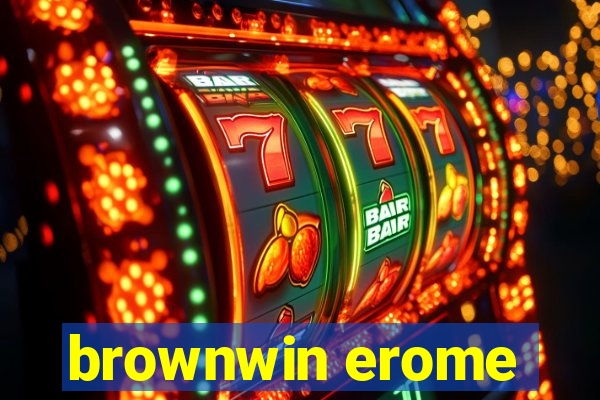 brownwin erome